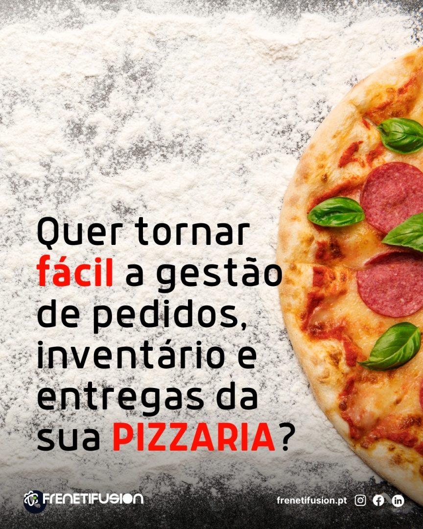 Quer tornar fácil a gestão de pedidos, inventário e entregas da sua PIZZARIA?