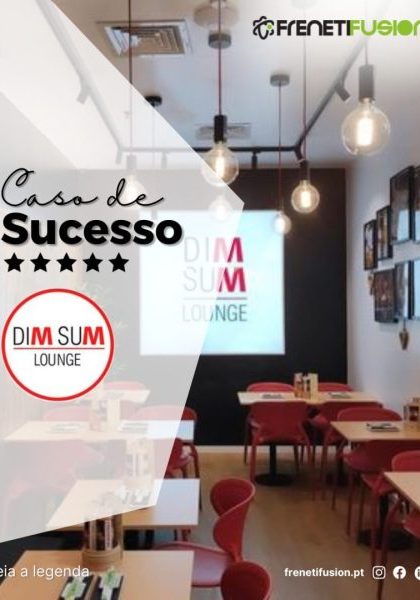 Frenetifusion CASOS DE SUCESSO Dim Sum Lounge